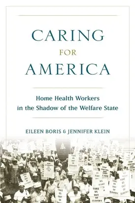 Prendre soin de l'Amérique : les aides-soignants à domicile dans l'ombre de l'État-providence - Caring for America: Home Health Workers in the Shadow of the Welfare State