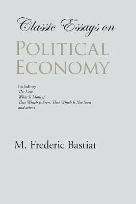 Essais classiques d'économie politique - Classic Essays on Political Economy