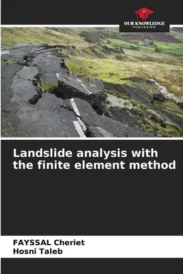Analyse des glissements de terrain par la méthode des éléments finis - Landslide analysis with the finite element method
