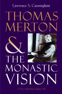 Thomas Merton et la vision monastique - Thomas Merton and the Monastic Vision