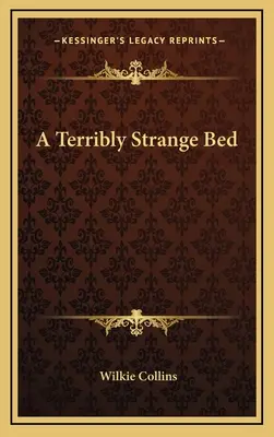 Un lit terriblement étrange - A Terribly Strange Bed