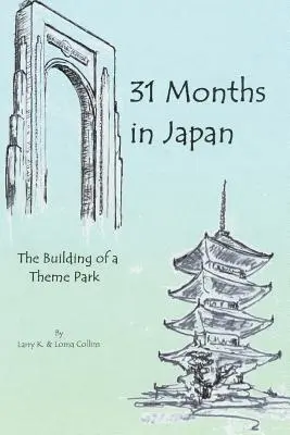 31 mois au Japon : La construction d'un parc à thème - 31 Months in Japan: The Building of a Theme Park