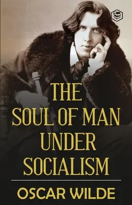 L'âme de l'homme sous le socialisme - The Soul of Man under Socialism