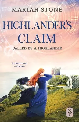 Highlander's Claim : Une romance historique écossaise en voyage dans le temps - Highlander's Claim: A Scottish historical time travel romance
