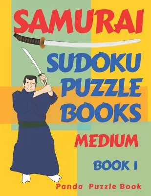 Samurai Sudoku Puzzle Books - Medium - Book 1 : Sudoku Variations Puzzle Books - Brain Games For Adults - Samurai Sudoku Puzzle Books - Medium - Book 1: Sudoku Variations Puzzle Books - Brain Games For Adults