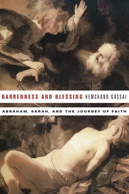 Stérilité et bénédiction : Abraham, Sarah et le voyage de la foi - Barrenness and Blessing: Abraham, Sarah, and the Journey of Faith