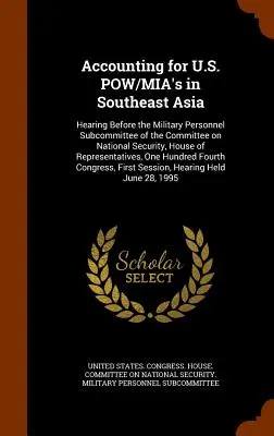 Accounting for U.S. POW/MIA's in Southeast Asia : Hearing Before the Military Personnel Subcommittee of the Committee on National Security, House of Re - Accounting for U.S. POW/MIA's in Southeast Asia: Hearing Before the Military Personnel Subcommittee of the Committee on National Security, House of Re