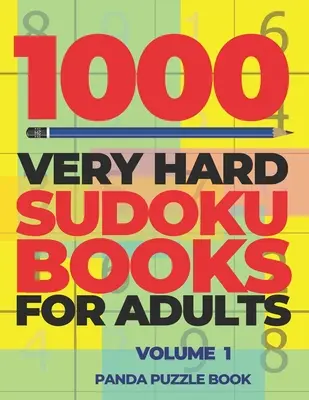 1000 livres de Sudoku très difficiles pour adultes - Volume 1 : Jeux de cerveau pour adultes - Jeux de logique pour adultes - 1000 Very Hard Sudoku Books For Adults - Volume 1: Brain Games for Adults - Logic Games For Adults