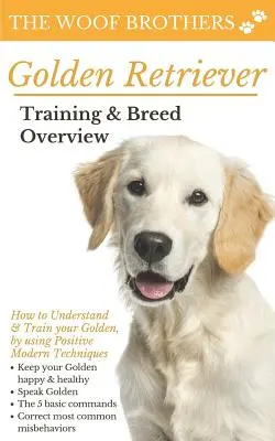 Apprentissage du Golden Retriever et présentation de la race : Comment comprendre et éduquer votre Golden Retriever, en utilisant des techniques positives modernes. - Golden Retriever Training & Breed Overview: How to Understand & Train your Golden, by using Positive Modern Techniques