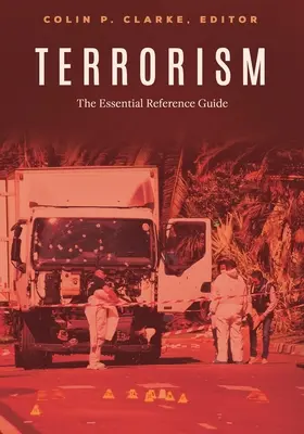 Terrorisme : Le guide de référence essentiel - Terrorism: The Essential Reference Guide