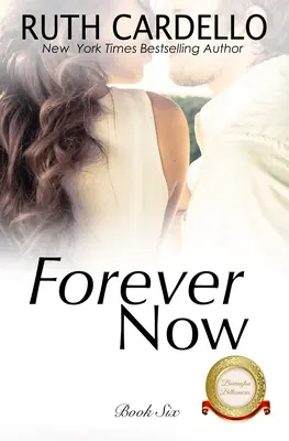 Forever Now (Les milliardaires Barrington, Livre 6) - Forever Now (The Barrington Billionaires, Book 6)