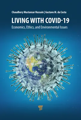 Vivre avec Covid-19 : Questions économiques, éthiques et environnementales - Living with Covid-19: Economics, Ethics, and Environmental Issues