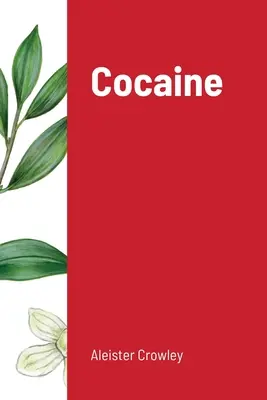 Cocaïne : Inclut l'essai Absinthe the Green Goddess (L'absinthe, la déesse verte) - Cocaine: Includes the essay Absinthe the Green Goddess