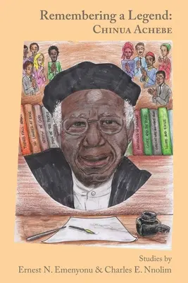 Se souvenir d'une légende : Chinua Achebe - Remembering a Legend: Chinua Achebe