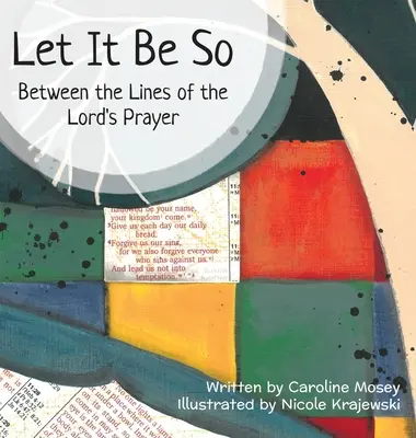 Qu'il en soit ainsi : Entre les lignes du Notre Père - Let It Be So: Between the Lines of the Lord's Prayer