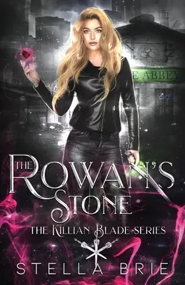 La pierre de Rowan : La pierre de la Rowan : Fantasy urbaine à rebondissements - The Rowan's Stone: Urban Fantasy Reverse Harem