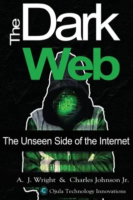 Le Dark Web : La face cachée d'Internet - The Dark Web: The Unseen Side of the Internet