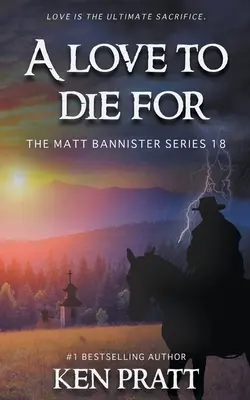 Un amour à mourir : Un western chrétien - A Love to Die For: A Christian Western Novel