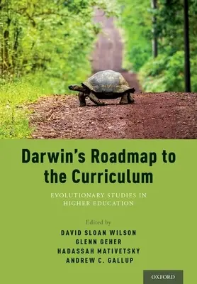 La feuille de route de Darwin pour le programme d'études : Les études évolutionnistes dans l'enseignement supérieur - Darwin's Roadmap to the Curriculum: Evolutionary Studies in Higher Education