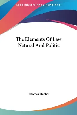 Les éléments du droit naturel et politique - The Elements Of Law Natural And Politic