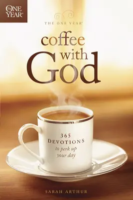 Le café d'un an avec Dieu : 365 Devotions pour égayer votre journée - The One Year Coffee with God: 365 Devotions to Perk Up Your Day