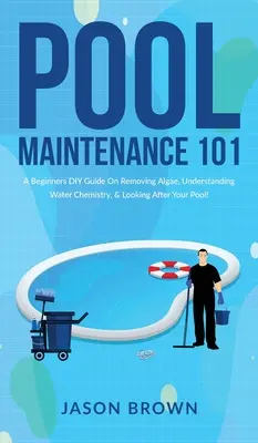 Pool Maintenance 101 - A Beginners DIY Guide On Removing Algae, Understanding Water Chemistry, & Looking After Your Pool ! - Pool Maintenance 101 - A Beginners DIY Guide On Removing Algae, Understanding Water Chemistry, & Looking After Your Pool!