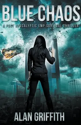 Blue Chaos : Un thriller de survie post-apocalyptique EMP - Blue Chaos: A Post Apocalyptic EMP Survival Thriller