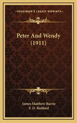 Peter et Wendy (1911) - Peter And Wendy (1911)