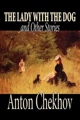 La Dame au chien et autres histoires d'Anton Tchekhov, Fiction, Classiques, Littéraire, Nouvelles - The Lady with the Dog and Other Stories by Anton Chekhov, Fiction, Classics, Literary, Short Stories