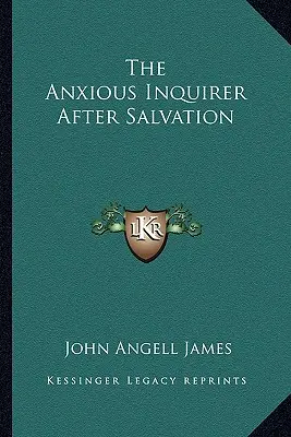 Le chercheur anxieux après le salut - The Anxious Inquirer After Salvation