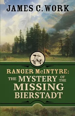 Ranger McIntyre : Le mystère du Bierstadt disparu - Ranger McIntyre: The Mystery of the Missing Bierstadt