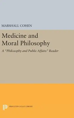 Médecine et philosophie morale : Un lecteur de philosophie et d'affaires publiques - Medicine and Moral Philosophy: A Philosophy and Public Affairs Reader