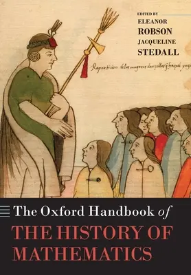 Oxford Handbook of the History of Mathematics (Manuel d'Oxford sur l'histoire des mathématiques) - Oxford Handbook of the History of Mathematics