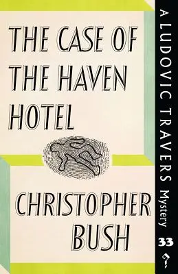 L'affaire de l'hôtel Haven : Un mystère de Ludovic Travers - The Case of the Haven Hotel: A Ludovic Travers Mystery
