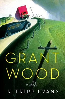 Grant Wood : Une vie - Grant Wood: A Life