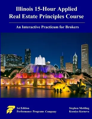 Cours de 15 heures sur les principes appliqués de l'immobilier dans l'Illinois : Un stage interactif pour les courtiers - Illinois 15-Hour Applied Real Estate Principles Course: An Interactive Practicum for Brokers