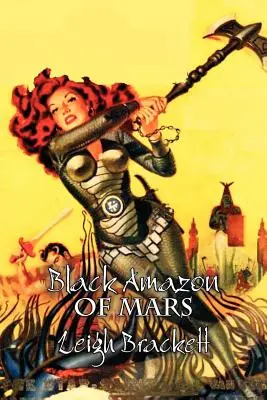 L'Amazone noire de Mars par Leigh Brackett, Science-fiction, Aventure - Black Amazon of Mars by Leigh Brackett, Science Fiction, Adventure