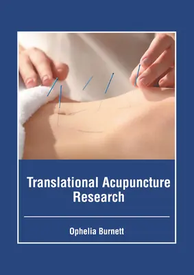 Recherche translationnelle en acupuncture - Translational Acupuncture Research