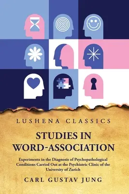 Études sur les expériences d'association de mots dans le diagnostic des états psychopathologiques - Studies in Word-Association Experiments in the Diagnosis of Psychopathological Conditions