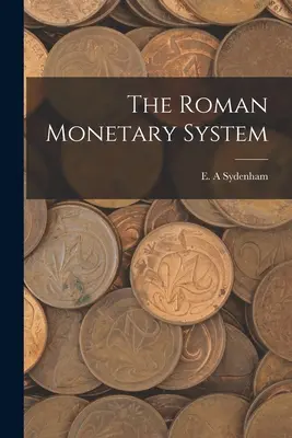 Le système monétaire romain - The Roman Monetary System