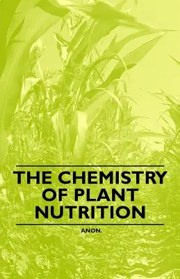 La chimie de la nutrition des plantes - The Chemistry of Plant Nutrition