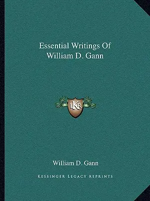 Écrits essentiels de William D. Gann - Essential Writings Of William D. Gann