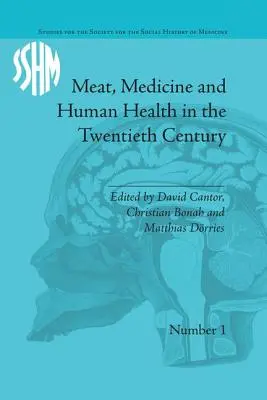 Viande, médecine et santé humaine au XXe siècle - Meat, Medicine and Human Health in the Twentieth Century