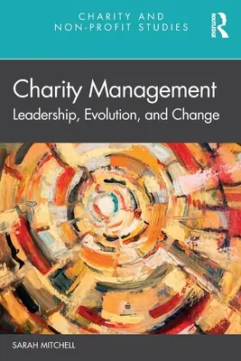 Charity Management : Leadership, évolution et changement - Charity Management: Leadership, Evolution, and Change