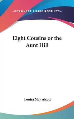 Huit cousins ou la tante Hill - Eight Cousins or the Aunt Hill