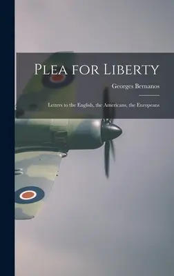Plaidoyer pour la liberté : Lettres aux Anglais, aux Américains, aux Européens - Plea for Liberty: Letters to the English, the Americans, the Europeans