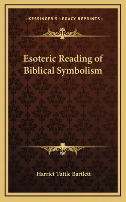 Lecture ésotérique du symbolisme biblique - Esoteric Reading of Biblical Symbolism