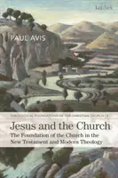 Jésus et l'Église : Le fondement de l'Église dans le Nouveau Testament et la théologie moderne - Jesus and the Church: The Foundation of the Church in the New Testament and Modern Theology