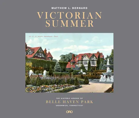 L'été victorien : Les maisons historiques de Belle Haven Park, Greenwich, Connecticut - Victorian Summer: The Historic Houses of Belle Haven Park, Greenwich, Connecticut