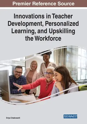 Innovations dans le développement des enseignants, l'apprentissage personnalisé et l'amélioration des compétences de la main-d'œuvre - Innovations in Teacher Development, Personalized Learning, and Upskilling the Workforce